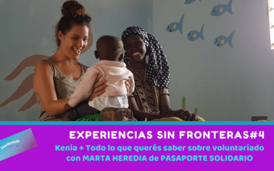 Experiencias sin Fronteras #4 – Kenia + Todo lo que tenés que saber sobre voluntariado con Marta Heredia